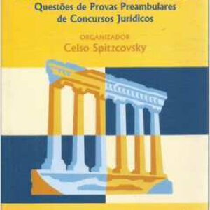 Direito Administrativo - 2ª Ediçao - Serie Concursos Questoes de Provas Preambulares de Concursos Juridicos