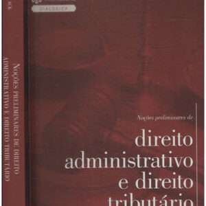 Noçoes Preliminares de Direito Administrativo e Direito Tributario