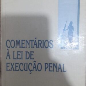 Comentarios a Lei de Execuçao Penal - 2ª Ediçao