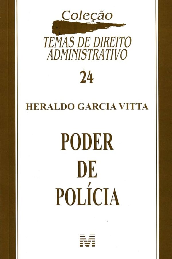 Poder de Policia - Col Temas de Direito Administrativo 24