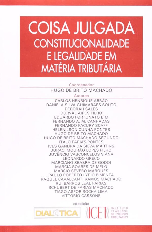Coisa Julgada Constitucionalidade e Legalidade em Materia Tributaria