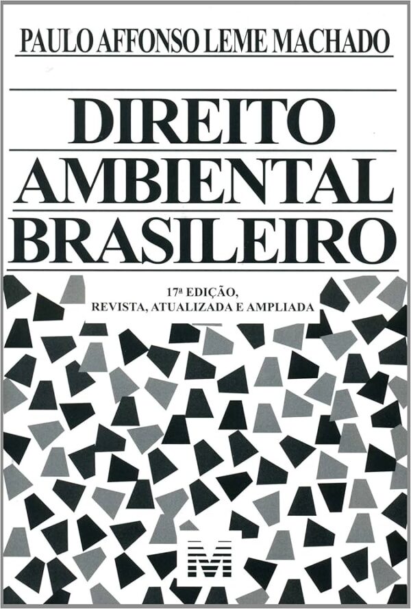 Direito Ambiental Brasileiro - 17ª Ediçao