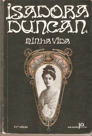 Isadora Duncan - Minha Vida