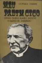 Meu Padim Ciço - Padre Cícero Romão Batista (O Santo de Juazeiro)