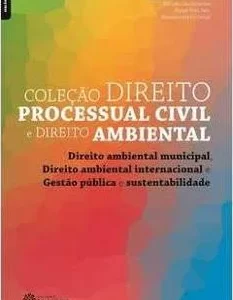 Coleçao Direito Processual Civil e Direito Ambiental Juizados Especiais Processo de Conhecimento e Processo Eletronico