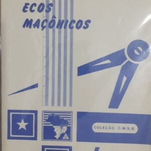 Ecos Maçonicos - Col CMSB 3 - Maçonaria