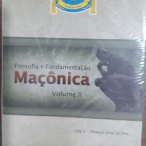 Filosofia e Fundamentaçao Maçonica Vol 02
