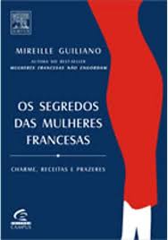 Os Segredos das Mulheres Francesas - Charmes Receitas e Prazeres