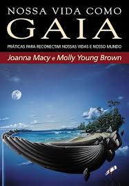 Nossa vida como Gaia - Práticas para reconectar nossas vidas e nosso mundo