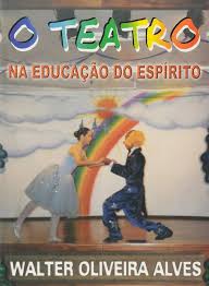 O Teatro na Educação do Espírito