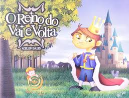 O Reino do vai e volta