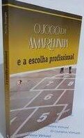 O Jogo da Amarelinha e a Escolha Profissional - Orientação Vocacional