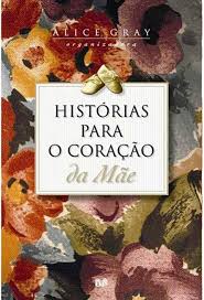 Histórias para o coração da mãe