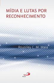 Mídia e Lutas por Reconhecimento