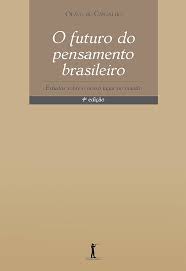 O futuro do pensamento brasileiro - Estudos sobre o nosso lugar no mundo 4ª edição (Novo)