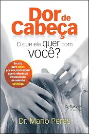 Dor de cabeça - O que ela quer com você?