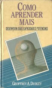 Como aprender mais - Desenvolva suas capacidades potenciais (Capa dura)