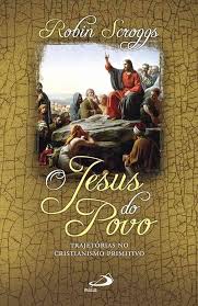 O Jesus do Povo - Trajetória no Cristianismo Primitivo