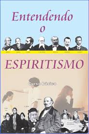 Entendendo o Espiritismo - Curso Básico