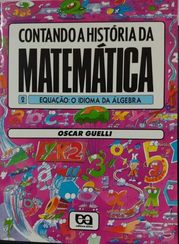 Contando a Historia da Matematica Vol 2 - Equaçao o Idioma da Algebra - 11ª Ediçao