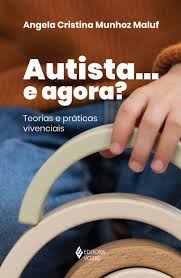 Autista e Agora - Teorias e Práticas Vivenciais