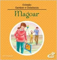 Coleção Caráter e Cidadania - Magoar