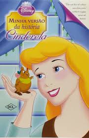 Minha Versão da História Cinderela - Minha Versão da História Madrasta