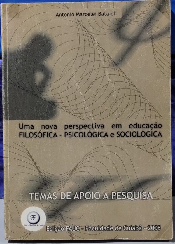 Uma Nova Perspectiva em Educação Filosófica - Psicológica e Sociológica