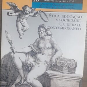 Educacao e Sociedade Vol. 76 - Etica Educaçao e Sociedade um Debate Contemporaneo