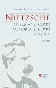 Nietzsche - O Humano Como Memória e Como Promessa