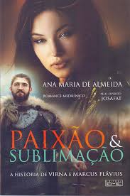 Paixão e Sublimação 2ª (Romance Espírita)