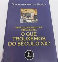 Educacao Escolar Brasileira o Que Trouxemos do Seculo XX