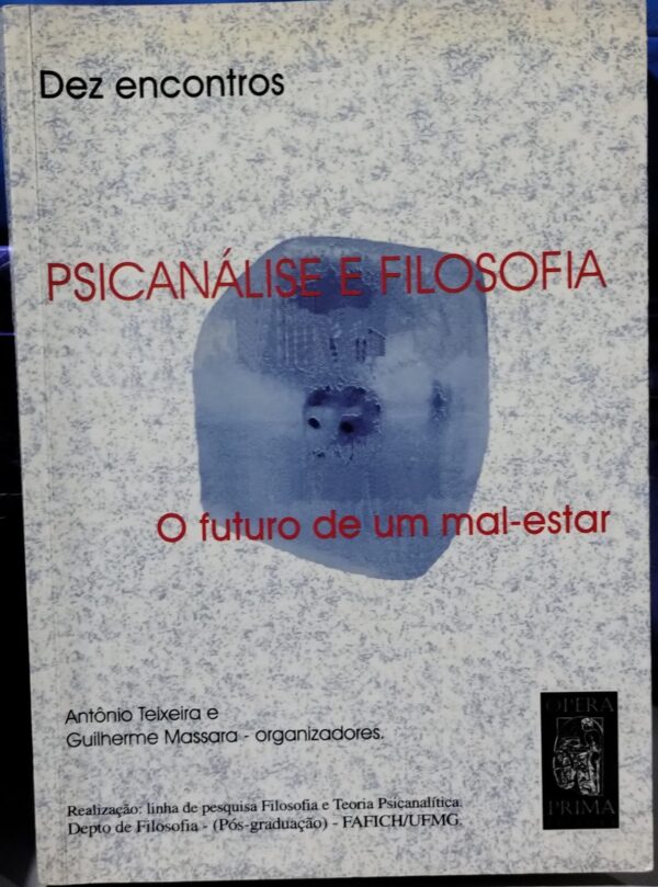 Psicanálise e Filosofia - O Futuro de um Mal Estar