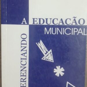 Gerenciando a Educacao Municipal