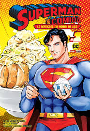 Superman Vs Comida 01 - As Refeições do Homem de Aço
