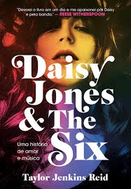 Daisy Jones e The Six - Uma História de Amor e Música