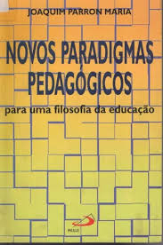 Novos Paradigmas Pedagogicos - para uma Filosofia da Educaçao