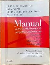 Manual para a Elaboracao de Projetos e Relatorios de Pesquisa Teses Dissertações e Monografias