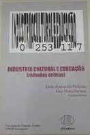 Industria Cultural e Educacao - Reflexoes Criticas