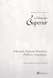 Educacao Superior Brasileiro Politica e Legislacao - Metodologia do Ensino na Educação Superior
