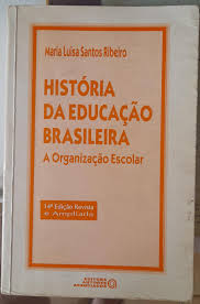 Historia da Educacao Brasileira - a Organizaçao Escolar 13ª