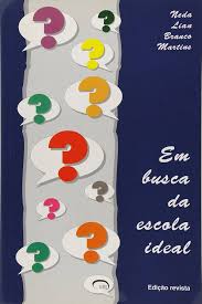 Em Busca da Escola Ideal- Edicao Revista