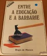 Entre a Educacao e a Barbarie