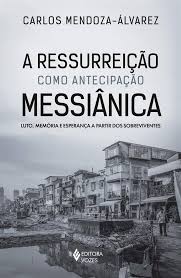 A Ressurreição Como Antecipação Messiânica