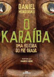 O Karaíba - Uma História do Pré-Brasil