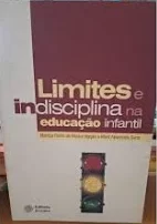 Limites e Indisciplina na Educacao Infantil