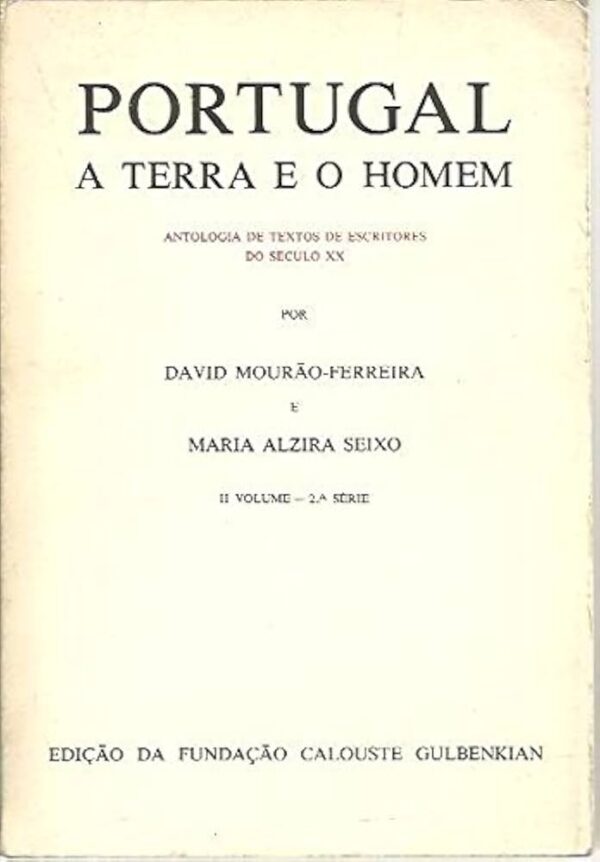 Portugal a Terra e o Homem Vol. 2 - 2° Serie - Antologia de Textos de Escritores do Século XX