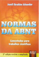 Normas da Abnt Comentadas para Trabalhos Cientificos 2ª