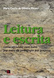 Leitura e Escrita Como Aprender com Exito por Meio da Pedagogia por Projetos