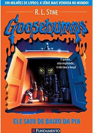 Goosebumps - Ele Saiu de Baixo da Pia 1ª
